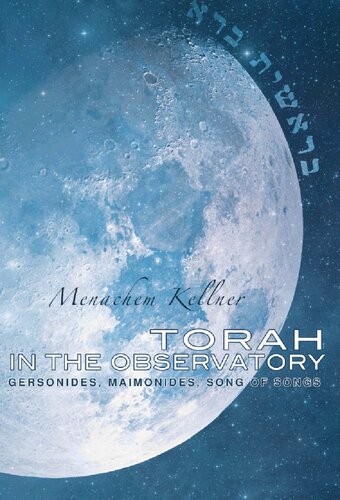 Torah in the Observatory: Gersonides, Maimonides, Song of Songs