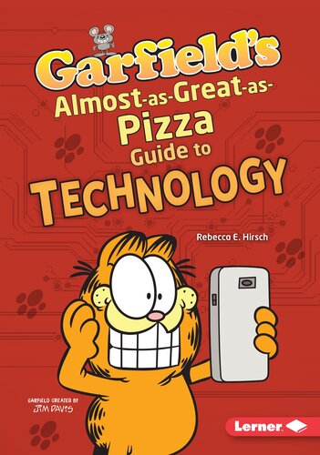 Garfield's ® Almost-as-Great-as-Pizza Guide to Technology