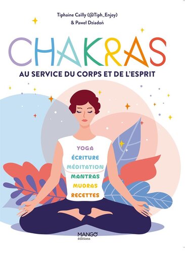 Chakras. Au service du corps et de l'esprit