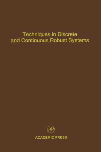 Techniques in Discrete and Continuous Robust Systems