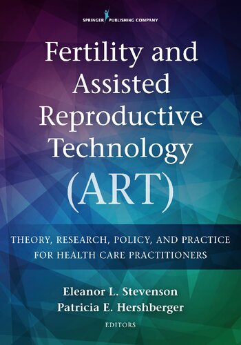 Fertility and Assisted Reproductive Technology (ART): Theory, Research, Policy and Practice for Health Care Practitioners
