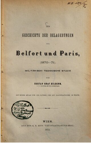 Zur Geschichte der Belagerungen von Belfort und Paris  *1870-1871) : Militär-Technische Studie