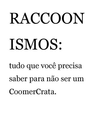 RACCOONISMOS: tudo que você precisa saber para não ser um CoomerCrata