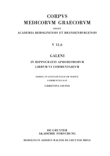 Galeni in Hippocratis Aphorismorum librum VI commentarium / Galeno, Commento agli Aforismi di Ippocrate Libro VI: Testo, traduzione e note di commento