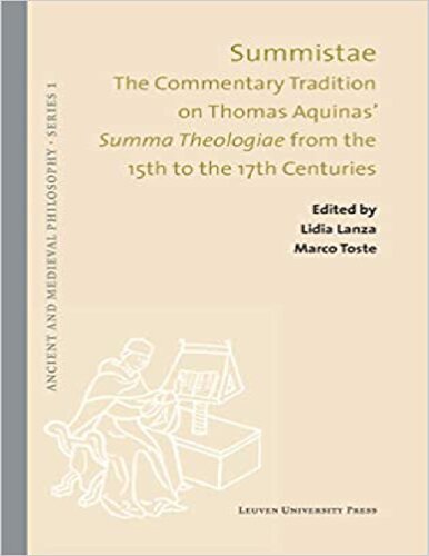 Summistae: The Commentary Tradition on Thomas Aquinas' Summa Theologiae from the 15th to the 17th Centuries