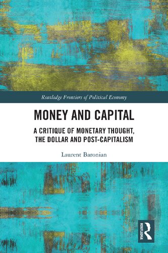 Money and Capital: A Critique of Monetary Thought, the Dollar and Post-Capitalism