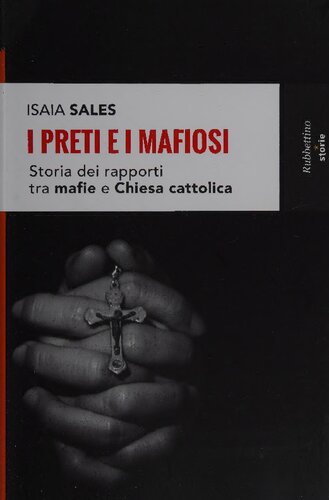 I preti e i mafiosi. Storia dei rapporti tra mafia e Chiesa cattolica. Nuova ediz.