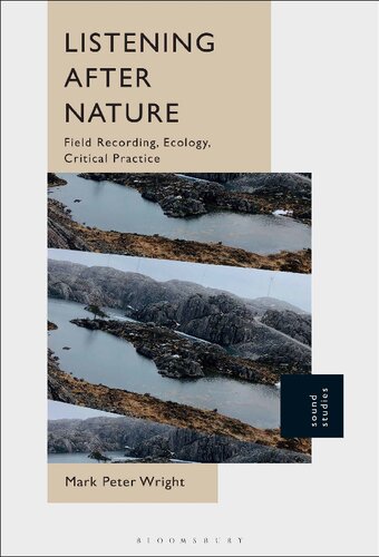 Listening After Nature. Field Recording, Ecology, Critical Practice