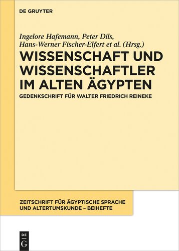 Wissenschaft und Wissenschaftler im Alten Ägypten: Gedenkschrift für Walter Friedrich Reineke