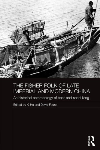 The Fisher Folk of Late Imperial and Modern China: An Historical Anthropology of Boat-and-Shed Living