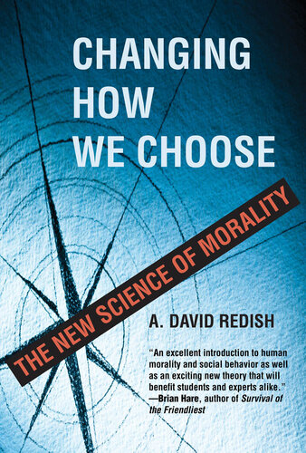 Changing How We Choose : The New Science of Morality