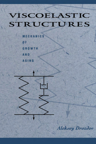 Viscoelastic Structures: Mechanics of Growth and Aging