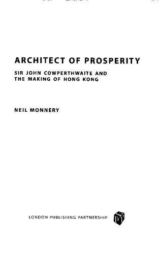 Architect of Prosperity: Sir John Cowperthwaite and the Making of Hong Kong