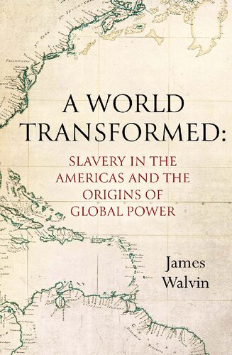A World Transformed: Slavery in the Americas and the Origins of Global Power