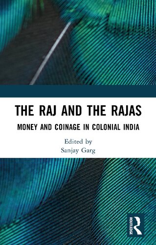 The Raj and the Rajas: Money and Coinage in Colonial India