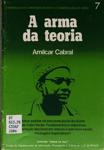 A arma da teoria. Breve análise da estrutura social da Guiné e de Cabo Verde. Fundamentos e objectivos da libertação nacional em relação à estrutura social. Portugal é imperialista?