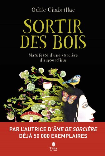 Sortir des bois - Manifeste d'une sorcière d'aujourd'hui - Écoféminisme, engagement, nature et spiritualité