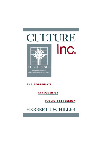 Culture, Inc.: The Corporate Takeover of Public Expression