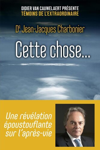 Cette chose... Une révélation époustouflante sur l'après-vie