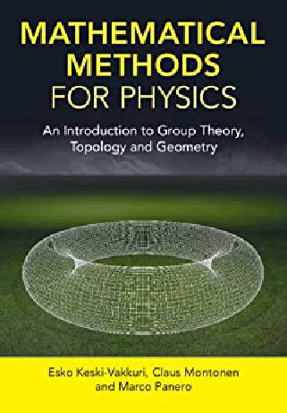Mathematical Methods for Physics - An Introduction to Group Theory, Topology and Geometry