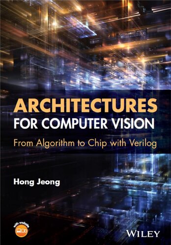 Architectures For Computer Vision. From Algorithm To Chip With Verilog