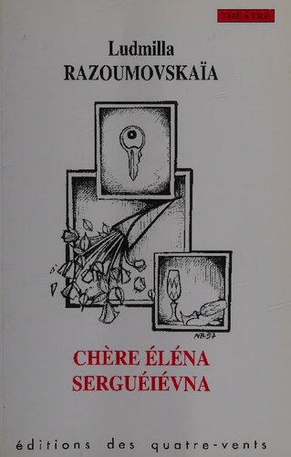 Chère Eléna Serguéiévna. Ouvrage publié avec le concours du Centre National du Livre