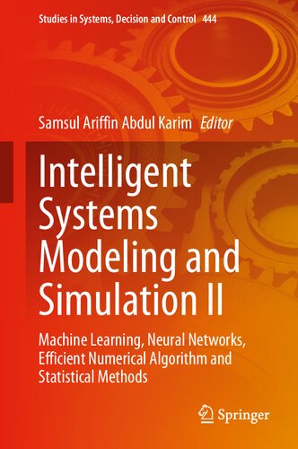 Intelligent Systems Modeling and Simulation II. Machine Learning, Neural Networks, Efficient Numerical Algorithm and Statistical Methods