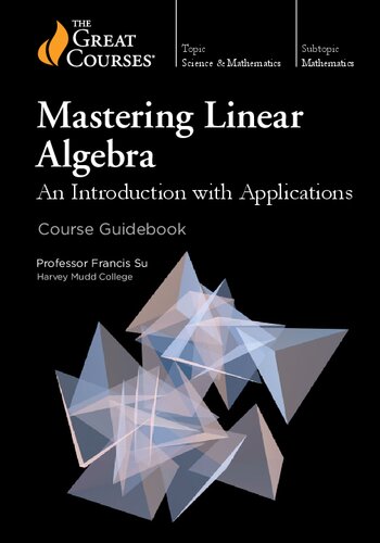 Mastering Linear Algebra. An Introduction with Applications