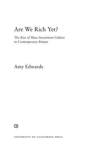 Are We Rich Yet?: The Rise of Mass Investment Culture in Contemporary Britain