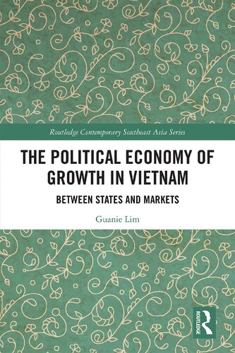 The Political Economy of Growth in Vietnam: Between States and Markets