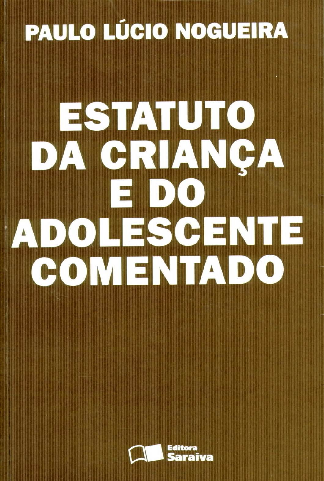 Estatuto da Criança e do Adolescente Comentado: Lei n. 8.069, de 13 de julho de 1990