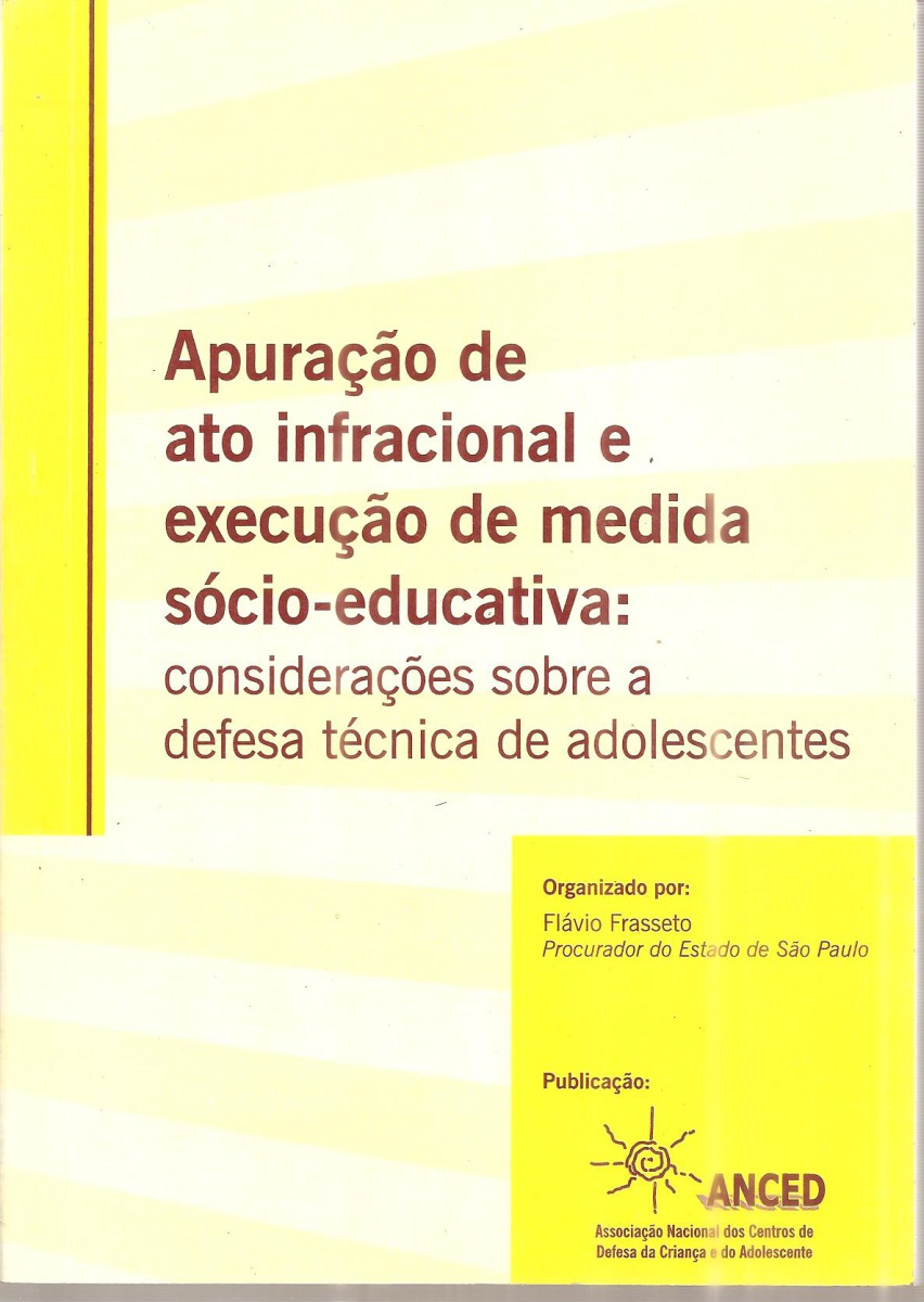 Apuração de ato infracional e execução de medida sócio-educativa: considerações sobre a defesa técnica de adolescentes