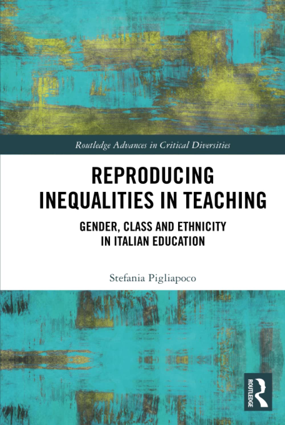 Reproducing Inequalities in Teaching: Gender, Class and Ethnicity in Italian Education