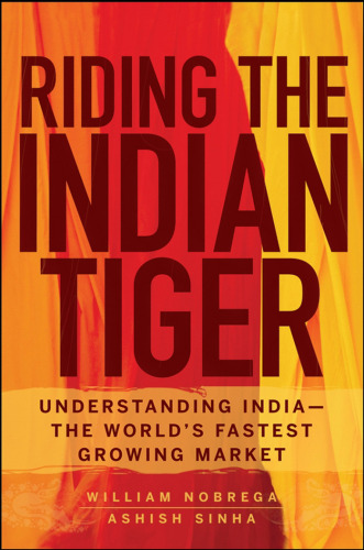 Riding the Indian Tiger: Understanding India -- the World's Fastest Growing Market
