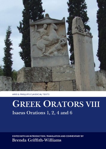 Greek Orators VIII: Isaeus Orations: 1, 2, 4 and 6