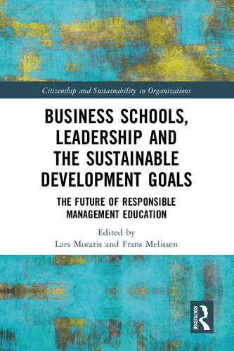 Business Schools, Leadership and Sustainable Development Goals: The Future of Responsible Management Education