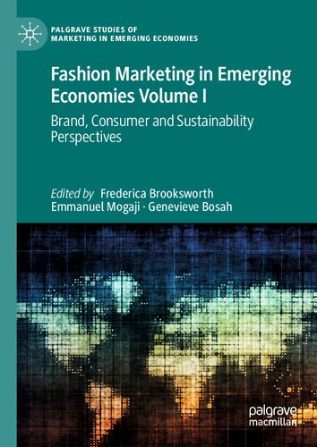 Fashion Marketing in Emerging Economies Volume I: Brand, Consumer and Sustainability Perspectives