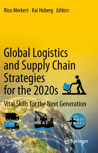 Global Logistics and Supply Chain Strategies for the 2020s: Vital Skills for the Next Generation