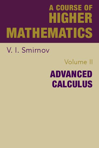 A Course of Higher Mathematics: Advanced Calculus