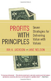 Profits with Principles: Seven Strategies for Delivering Value with Values