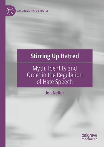 Stirring Up Hatred: Myth, Identity and Order in the Regulation of Hate Speech