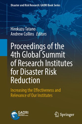 Proceedings of the 4th Global Summit of Research Institutes for Disaster Risk Reduction: Increasing the Effectiveness and Relevance of Our Institutes