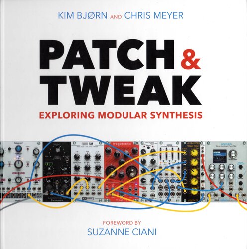 PATCH & TWEAK EXPLORING MODULAR SYNTHESIS