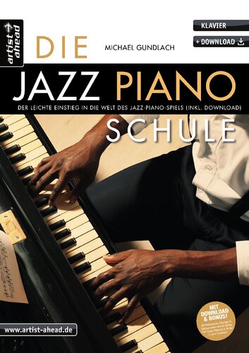 Die Jazz-Piano-Schule: Der leichte Einstieg in die Welt des Jazz-Piano-Spiels (inkl. Download). Lehrbuch für Klavier. Fingertraining. Klaviernoten. (German Edition)