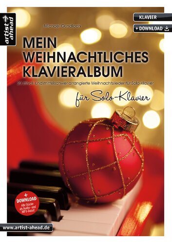 Mein weihnachtliches Klavieralbum für Solo-Klavier: 20 stilvoll und mittelschwer arrangierte Weihnachtslieder für Solo-Klavier (inkl. Download). Spielbuch ... Songbook. Klaviernoten. (German Edition)
