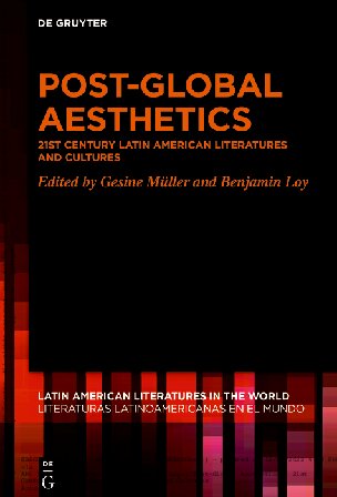 Post-Global Aesthetics: 21st Century Latin American Literatures and Cultures
