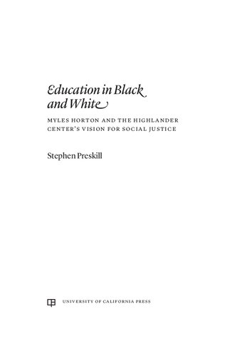 Education in Black and White: Myles Horton and the Highlander Center's Vision for Social Justice