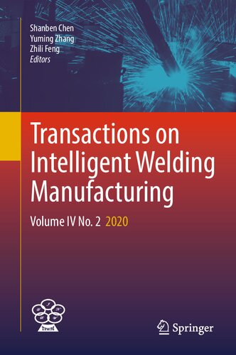 Transactions on Intelligent Welding Manufacturing: Volume IV No. 2 2020
