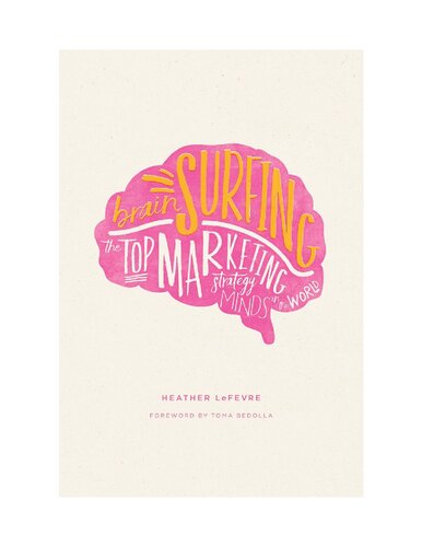 Brain Surfing: The Top Marketing Strategy Minds in the World