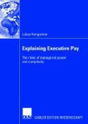 Explaining Executive Pay: The roles of managerial power and complexity